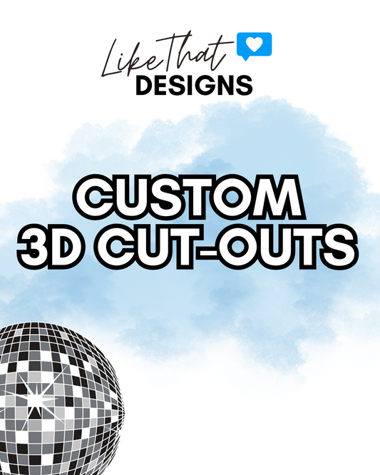 Custom Cut Outs