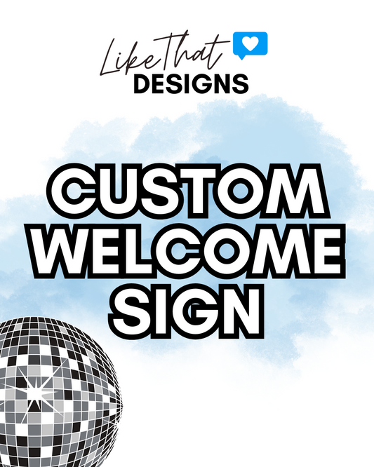 Custom Welcome Sign